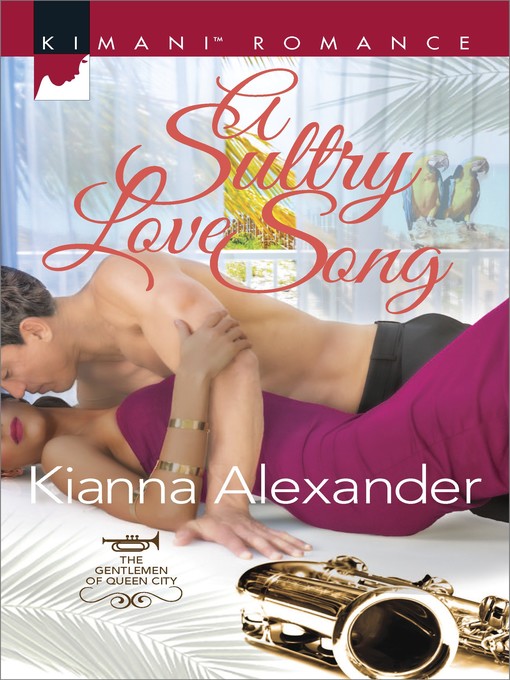 Title details for A Sultry Love Song by Kianna Alexander - Available